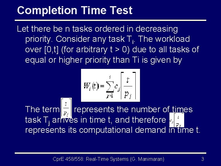 Completion Time Test Let there be n tasks ordered in decreasing priority. Consider any