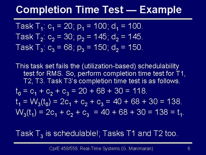 Completion Time Test — Example Task T 1: c 1 = 20; p 1