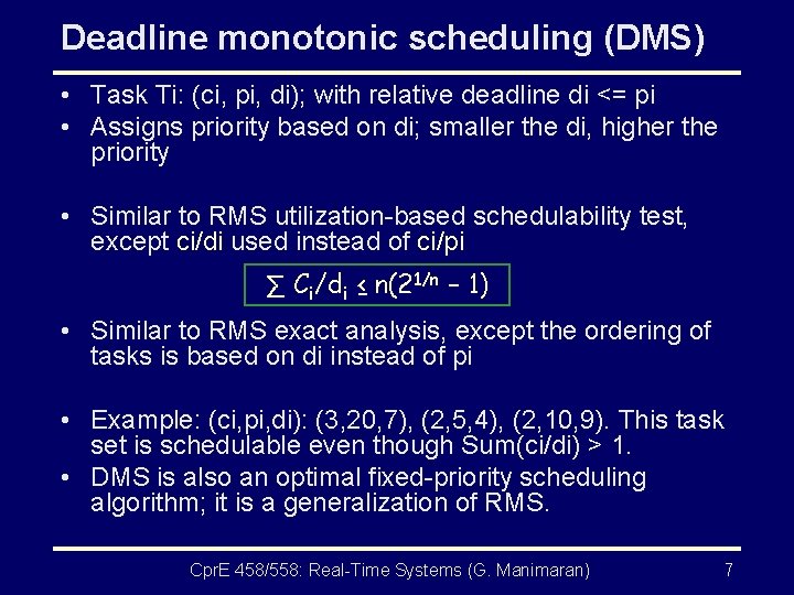Deadline monotonic scheduling (DMS) • Task Ti: (ci, pi, di); with relative deadline di