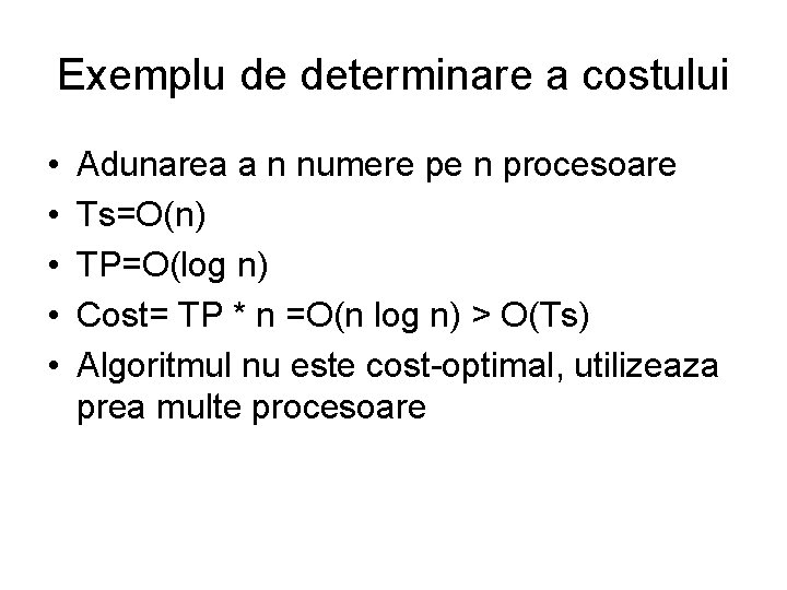 Exemplu de determinare a costului • • • Adunarea a n numere pe n Exemplu de determinare a costului • • • Adunarea a n numere pe n