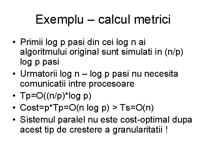 Exemplu – calcul metrici • Primii log p pasi din cei log n ai Exemplu – calcul metrici • Primii log p pasi din cei log n ai
