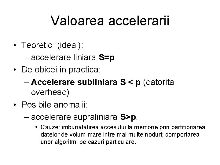 Valoarea accelerarii • Teoretic (ideal): – accelerare liniara S=p • De obicei in practica: Valoarea accelerarii • Teoretic (ideal): – accelerare liniara S=p • De obicei in practica: