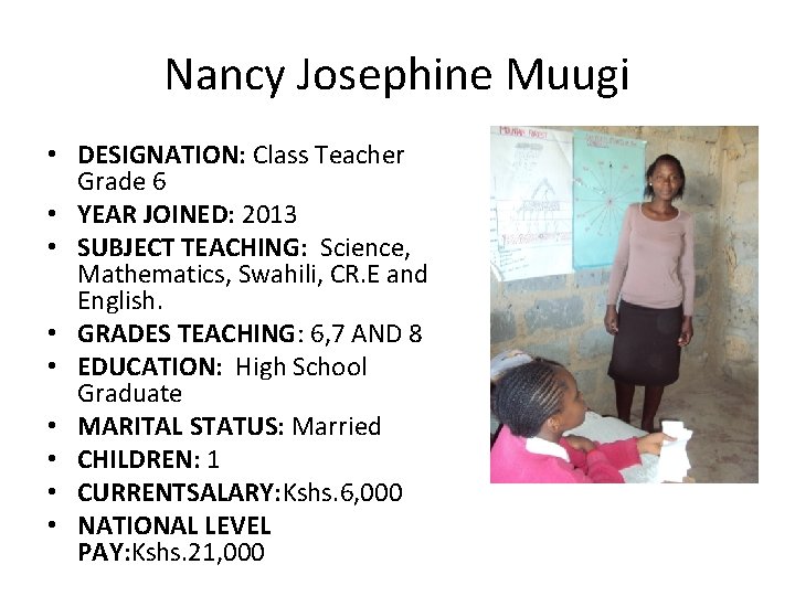 Nancy Josephine Muugi • DESIGNATION: Class Teacher Grade 6 • YEAR JOINED: 2013 •