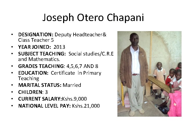 Joseph Otero Chapani • DESIGNATION: Deputy Headteacher& Class Teacher 5 • YEAR JOINED: 2013