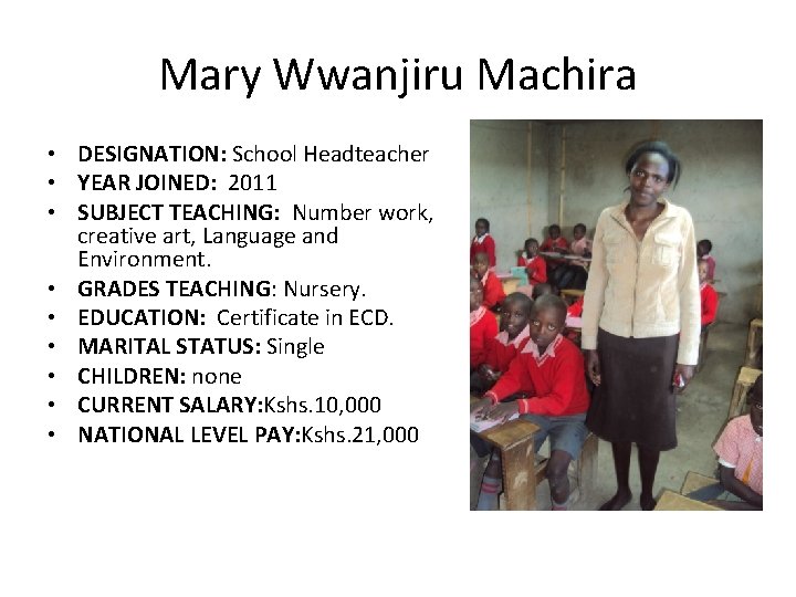Mary Wwanjiru Machira • DESIGNATION: School Headteacher • YEAR JOINED: 2011 • SUBJECT TEACHING: