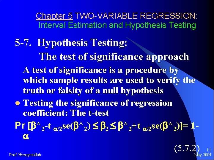 Chapter 5 TWO-VARIABLE REGRESSION: Interval Estimation and Hypothesis Testing 5 -7. Hypothesis Testing: The