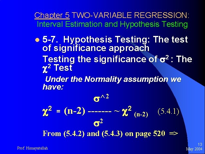 Chapter 5 TWO-VARIABLE REGRESSION: Interval Estimation and Hypothesis Testing l 5 -7. Hypothesis Testing: