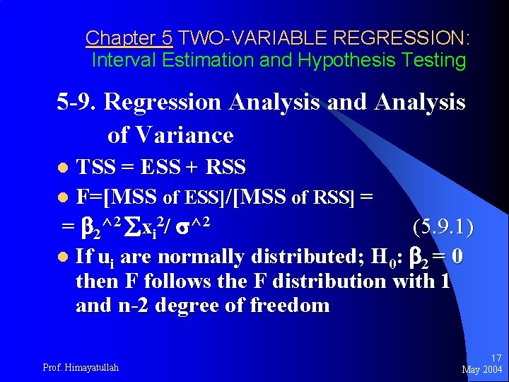 Chapter 5 TWO-VARIABLE REGRESSION: Interval Estimation and Hypothesis Testing 5 -9. Regression Analysis and
