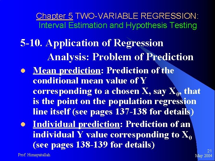 Chapter 5 TWO-VARIABLE REGRESSION: Interval Estimation and Hypothesis Testing 5 -10. Application of Regression