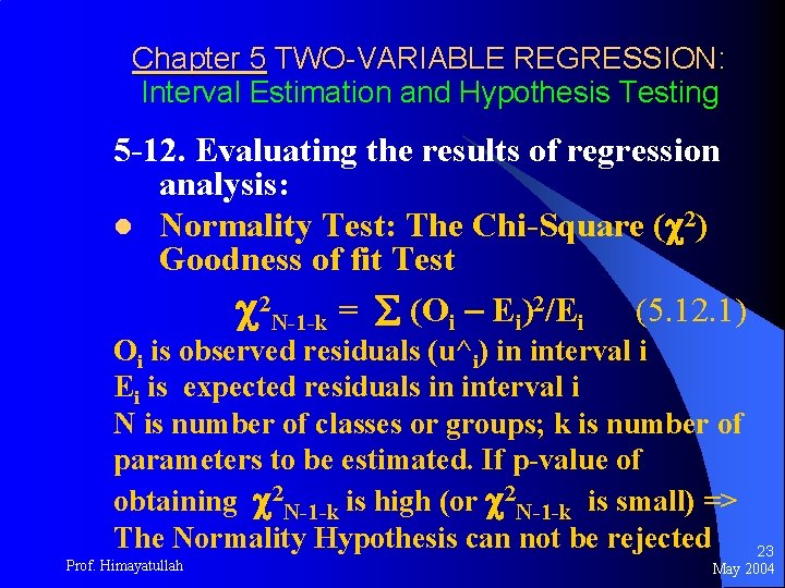 Chapter 5 TWO-VARIABLE REGRESSION: Interval Estimation and Hypothesis Testing 5 -12. Evaluating the results