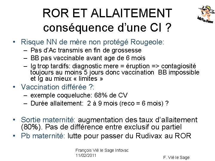 ROR ET ALLAITEMENT conséquence d’une CI ? • Risque NN de mère non protégé