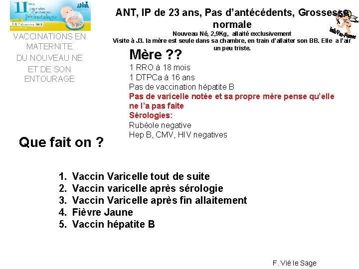 ANT, IP de 23 ans, Pas d’antécédents, Grossesse normale VACCINATIONS EN MATERNITE DU NOUVEAU