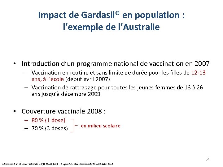 Impact de Gardasil® en population : l’exemple de l’Australie • Introduction d’un programme national