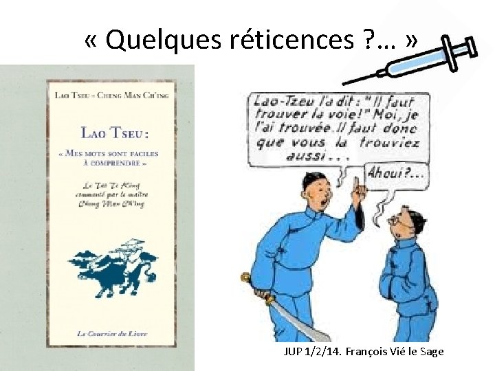  « Quelques réticences ? … » JUP 1/2/14. François Vié le Sage 