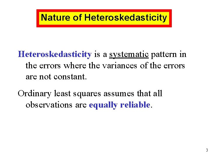 Nature of Heteroskedasticity is a systematic pattern in the errors where the variances of Nature of Heteroskedasticity is a systematic pattern in the errors where the variances of