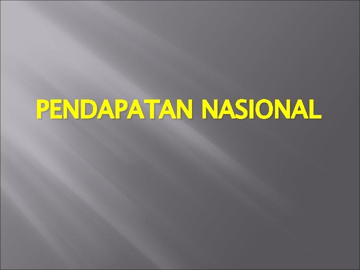 PENDAPATAN NASIONAL 