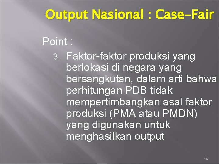 Output Nasional : Case-Fair Point : 3. Faktor-faktor produksi yang berlokasi di negara yang