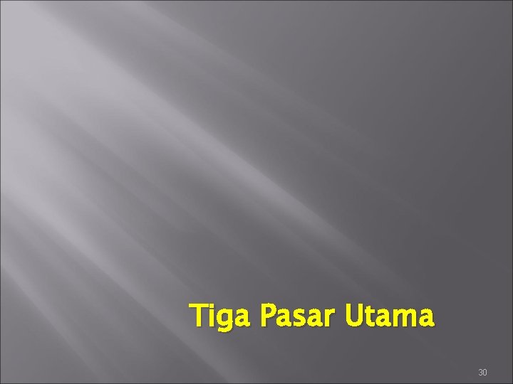 Tiga Pasar Utama 30 