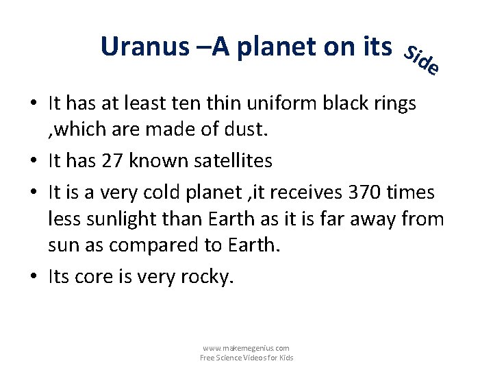 Uranus –A planet on its Sid e • It has at least ten thin