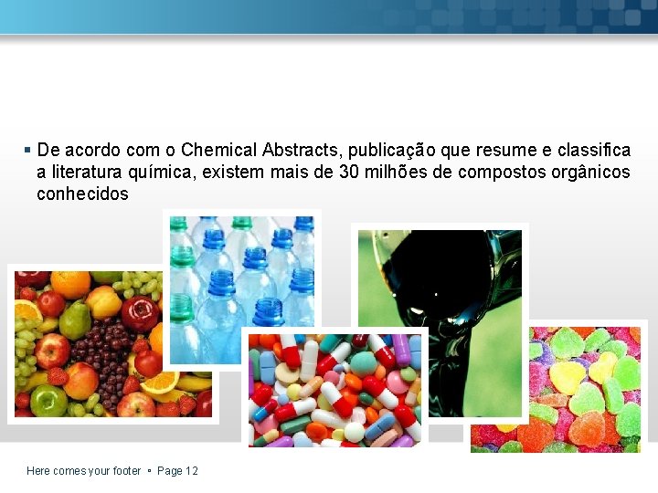 § De acordo com o Chemical Abstracts, publicação que resume e classifica a literatura