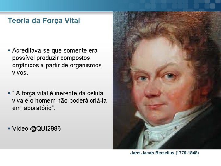 Teoria da Força Vital § Acreditava-se que somente era possível produzir compostos orgânicos a