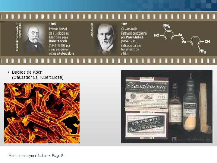 § Bacilos de Koch (Causador da Tuberculose) Here comes your footer Page 8 