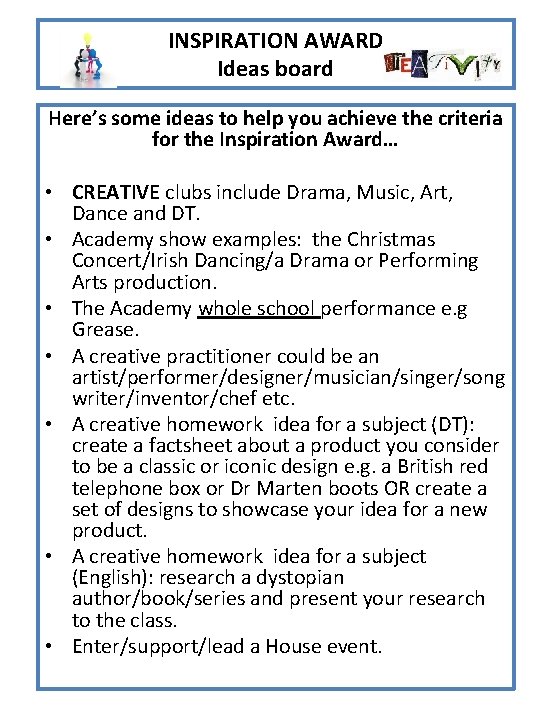 INSPIRATION AWARD Ideas board Here’s some ideas to help you achieve the criteria for INSPIRATION AWARD Ideas board Here’s some ideas to help you achieve the criteria for