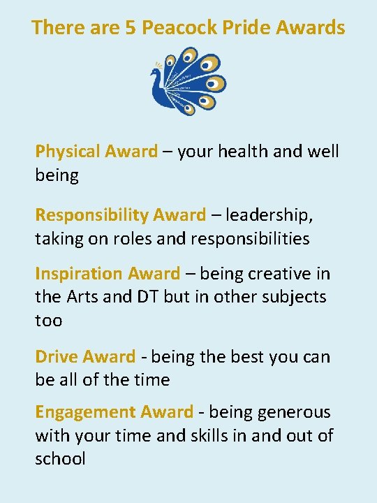 There are 5 Peacock Pride Awards Physical Award – your health and well being There are 5 Peacock Pride Awards Physical Award – your health and well being