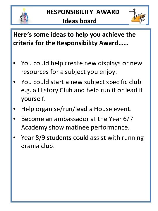 RESPONSIBILITY AWARD Ideas board Here’s some ideas to help you achieve the criteria RESPONSIBILITY AWARD Ideas board Here’s some ideas to help you achieve the criteria