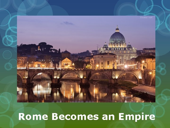 Rome Becomes an Empire 