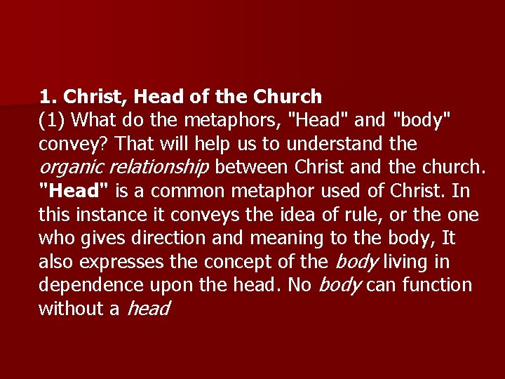  1. Christ, Head of the Church (1) What do the metaphors, "Head" and