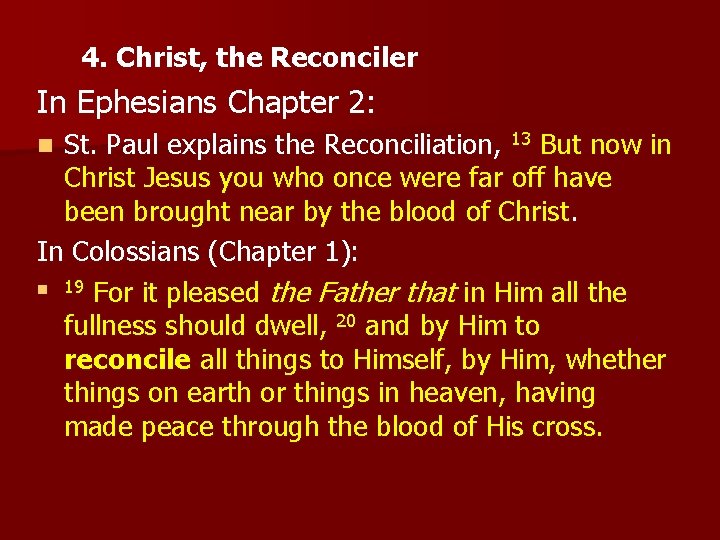 4. Christ, the Reconciler In Ephesians Chapter 2: St. Paul explains the Reconciliation, 13