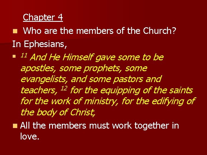  Chapter 4 n Who are the members of the Church? In Ephesians, n