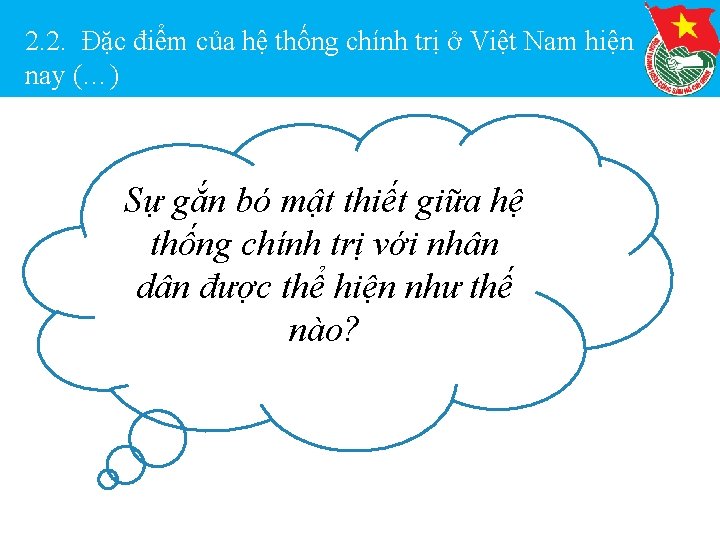 2. 2. Đặc điểm của hệ thống chính trị ở Việt Nam hiện nay