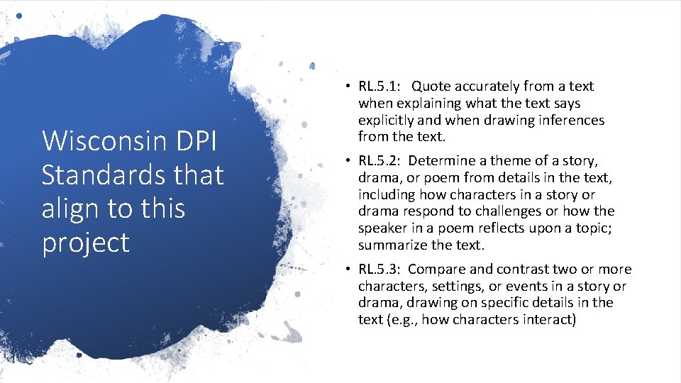 Wisconsin DPI Standards that align to this project • RL. 5. 1: Quote accurately