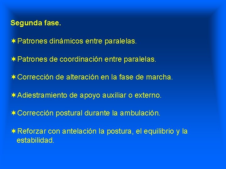 Segunda fase. ¬Patrones dinámicos entre paralelas. ¬Patrones de coordinación entre paralelas. ¬Corrección de alteración