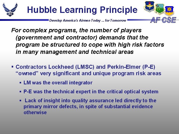 Hubble Learning Principle Develop America's Airmen Today. . . for Tomorrow For complex programs, Hubble Learning Principle Develop America's Airmen Today. . . for Tomorrow For complex programs,