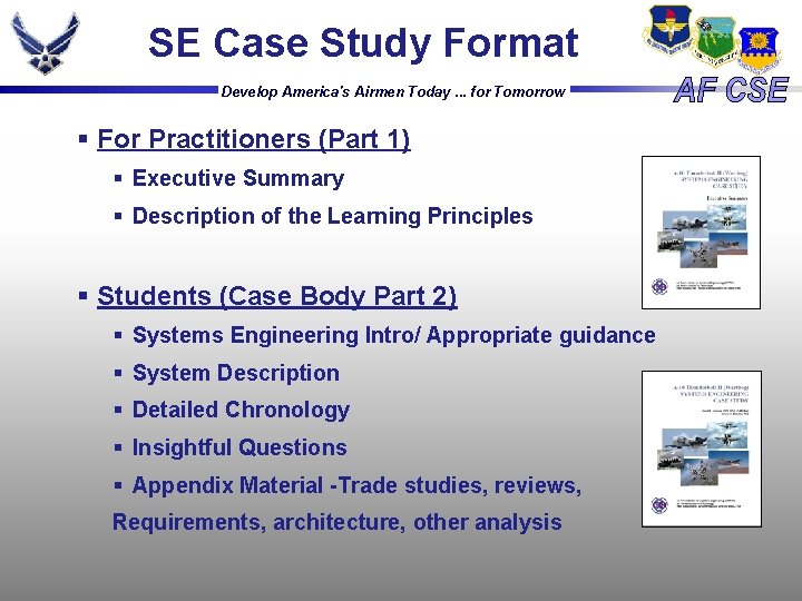 SE Case Study Format Develop America's Airmen Today. . . for Tomorrow § For SE Case Study Format Develop America's Airmen Today. . . for Tomorrow § For