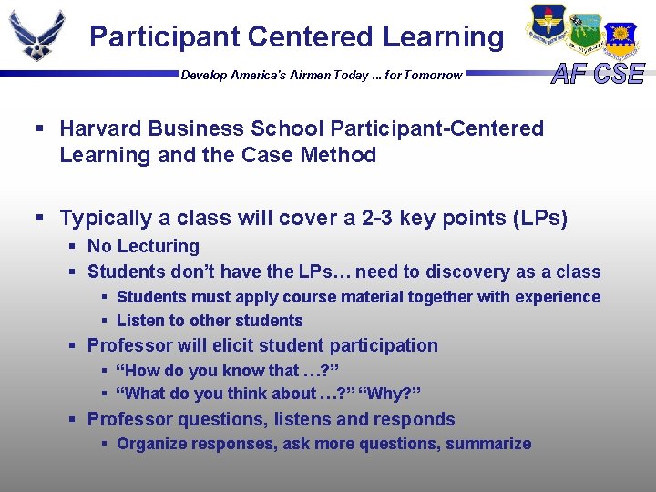 Participant Centered Learning Develop America's Airmen Today. . . for Tomorrow § Harvard Business Participant Centered Learning Develop America's Airmen Today. . . for Tomorrow § Harvard Business