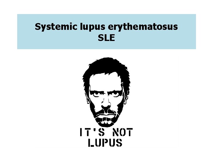 Systemic lupus erythematosus SLE 