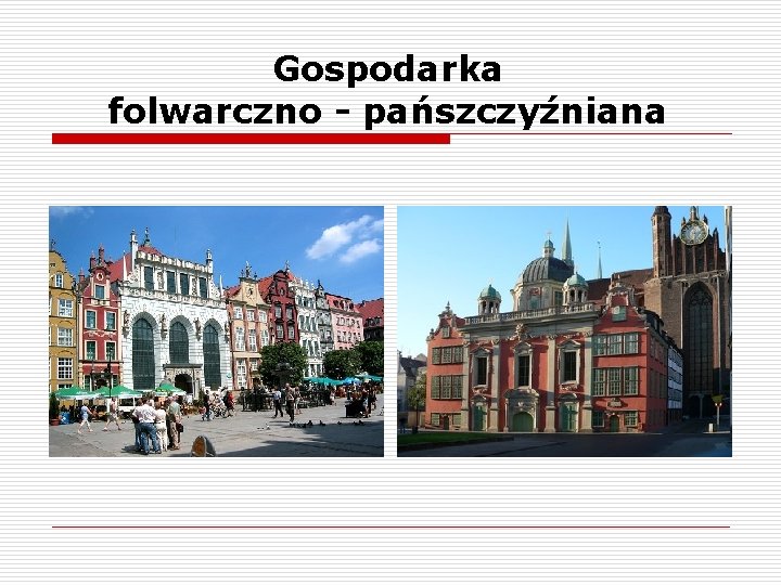 Gospodarka folwarczno - pańszczyźniana 