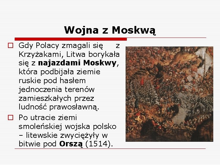 Wojna z Moskwą o Gdy Polacy zmagali się z Krzyżakami, Litwa borykała się z