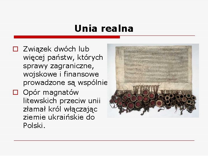 Unia realna o Związek dwóch lub więcej państw, których sprawy zagraniczne, wojskowe i finansowe
