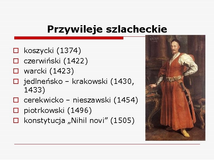 Przywileje szlacheckie koszycki (1374) czerwiński (1422) warcki (1423) jedlneńsko – krakowski (1430, 1433) o