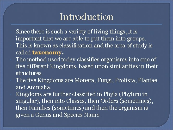 Introduction Since there is such a variety of living things, it is important that