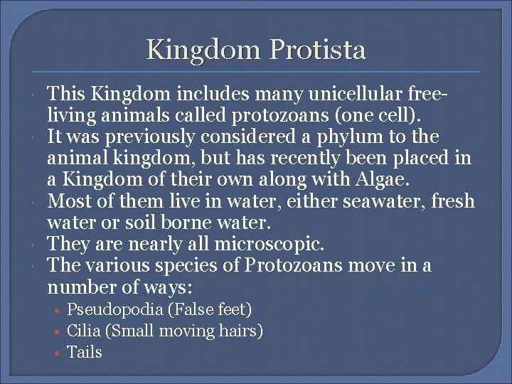 Kingdom Protista This Kingdom includes many unicellular freeliving animals called protozoans (one cell). It