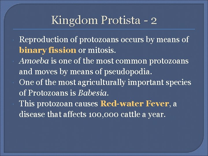 Kingdom Protista - 2 Reproduction of protozoans occurs by means of binary fission or