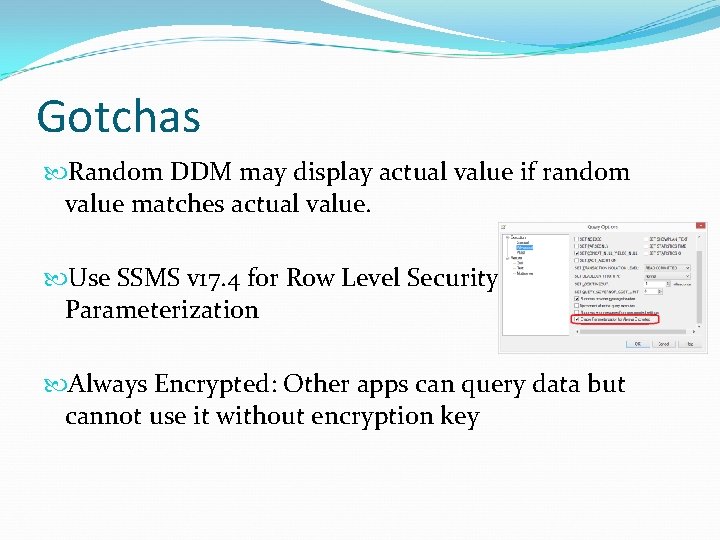 Gotchas Random DDM may display actual value if random value matches actual value. Use