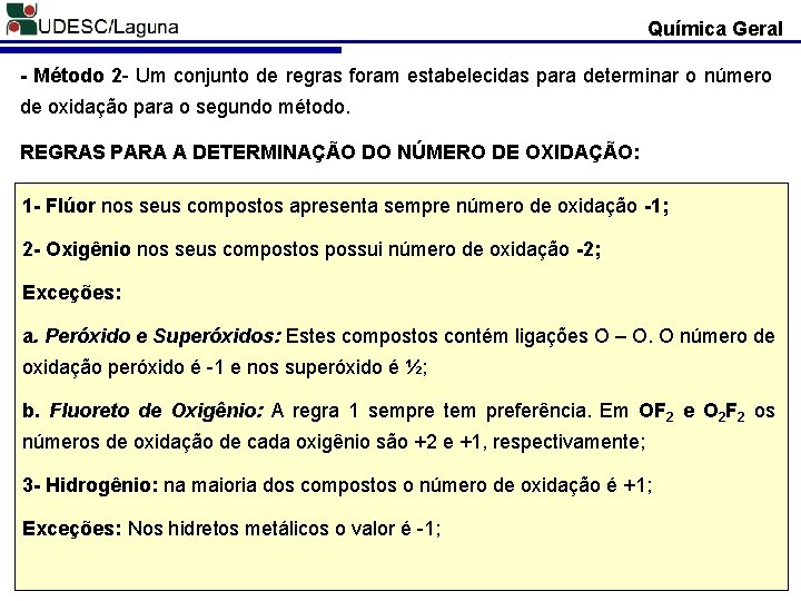 Química Geral - Método 2 - Um conjunto de regras foram estabelecidas para determinar