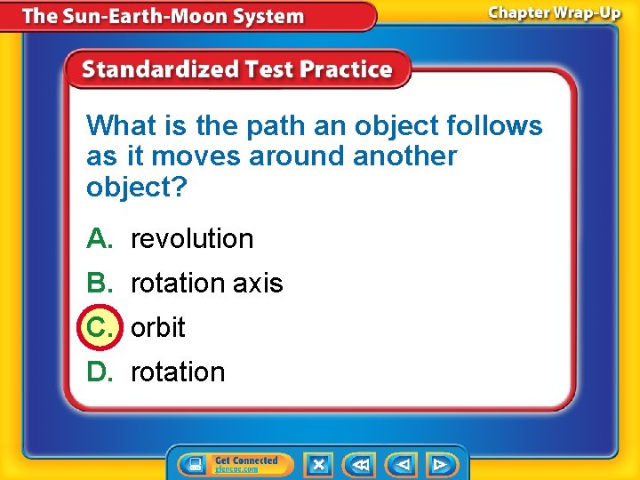 What is the path an object follows as it moves around another object? A.